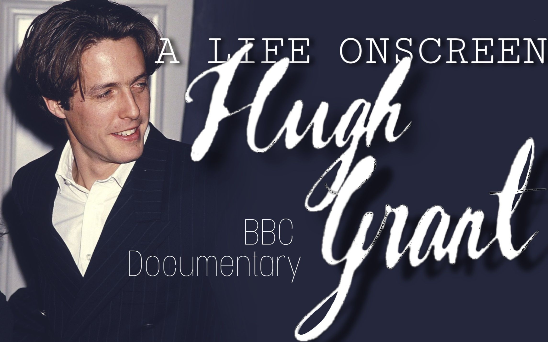 [图][中英]【Hugh Grant】BBC纪录片《银幕上的休·格兰特》完整版 大量罕见影视资料及访谈