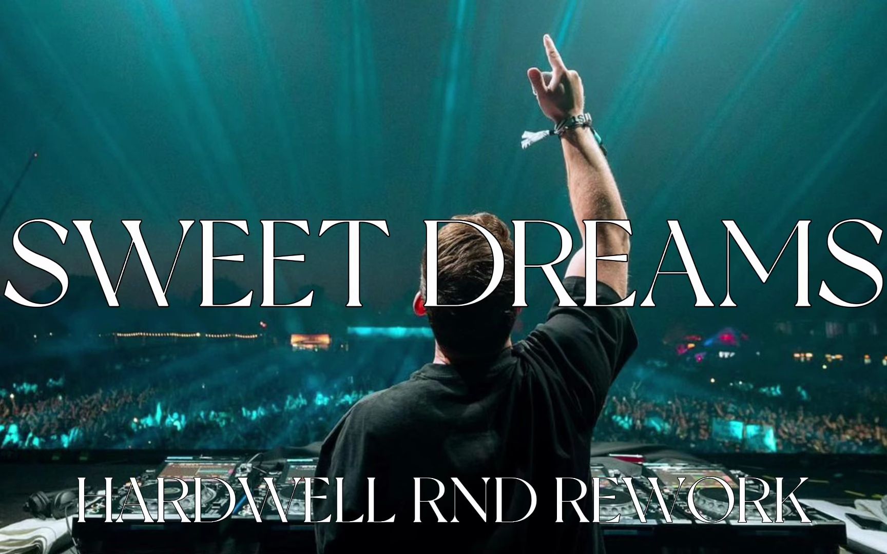 [图]Eurythmics - SWEET DREAMS (HARDWELL REMIX)