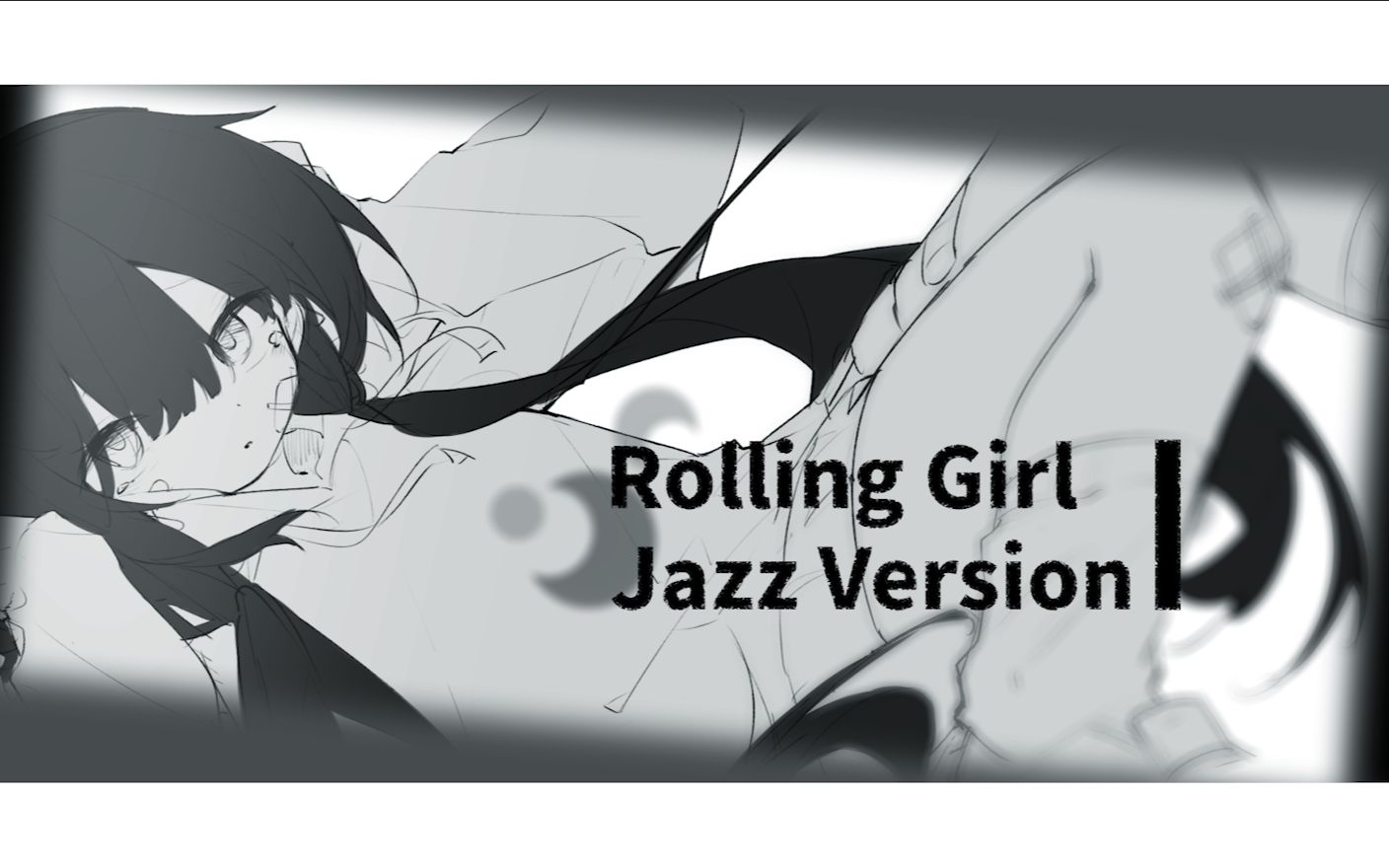 [图]【歌爱ユキ & 初音ミク】Rolling Girl - Jazz Version