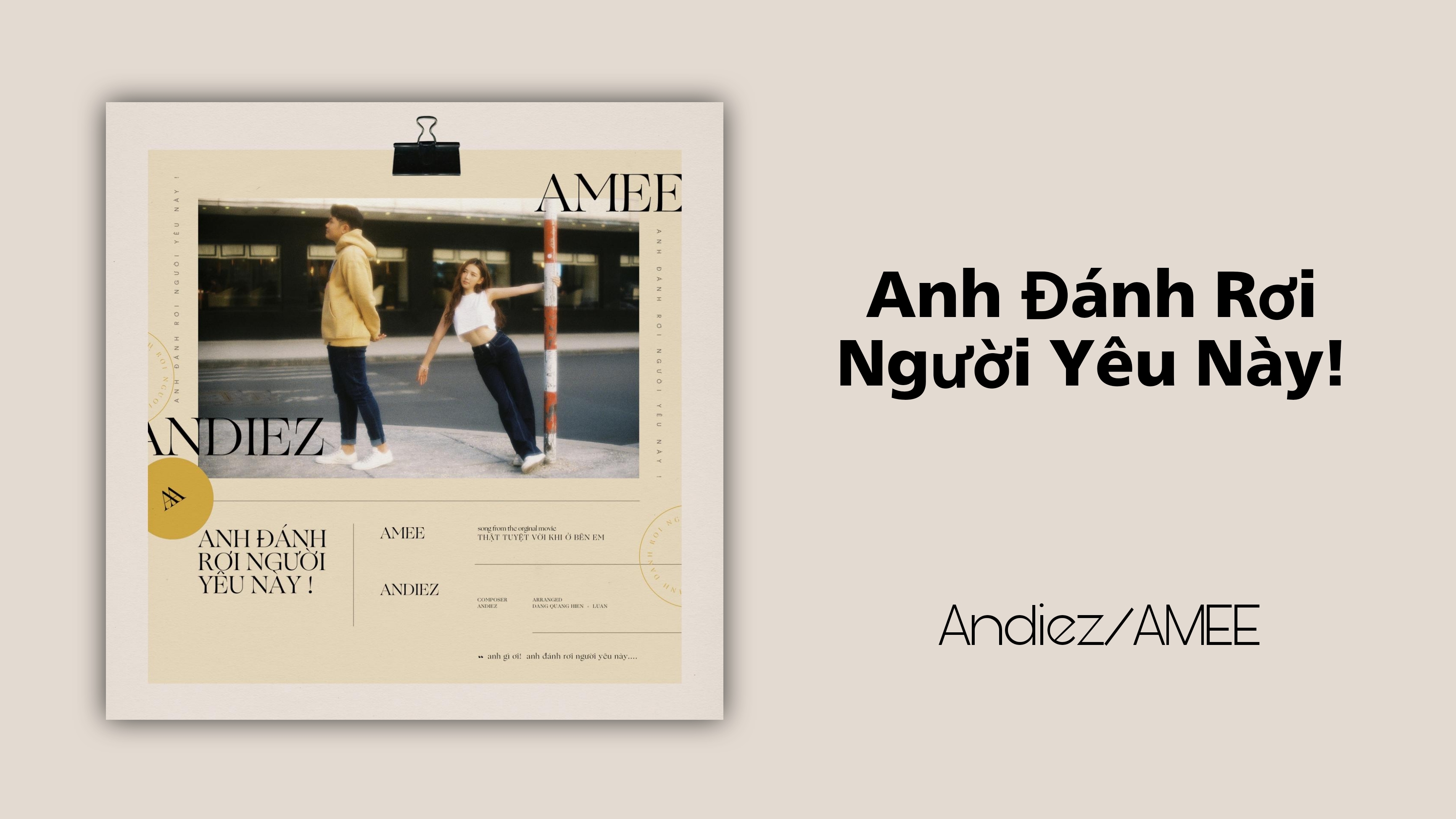 [图]【歌曲推荐】越南语歌曲|Anh Đánh Rơi Người Yêu Này! -Andiez/AMEE