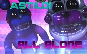 [图]【FNAF Sister location歌曲 All alone 】孤單一人