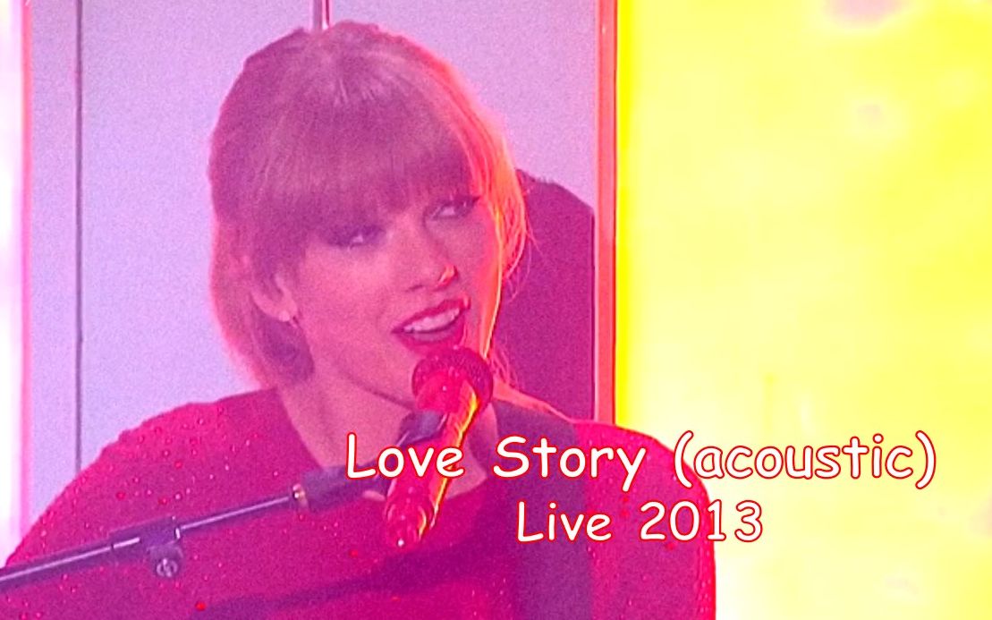 [图]【Acoustic版爱情故事】Taylor Swift - Love Story 2013