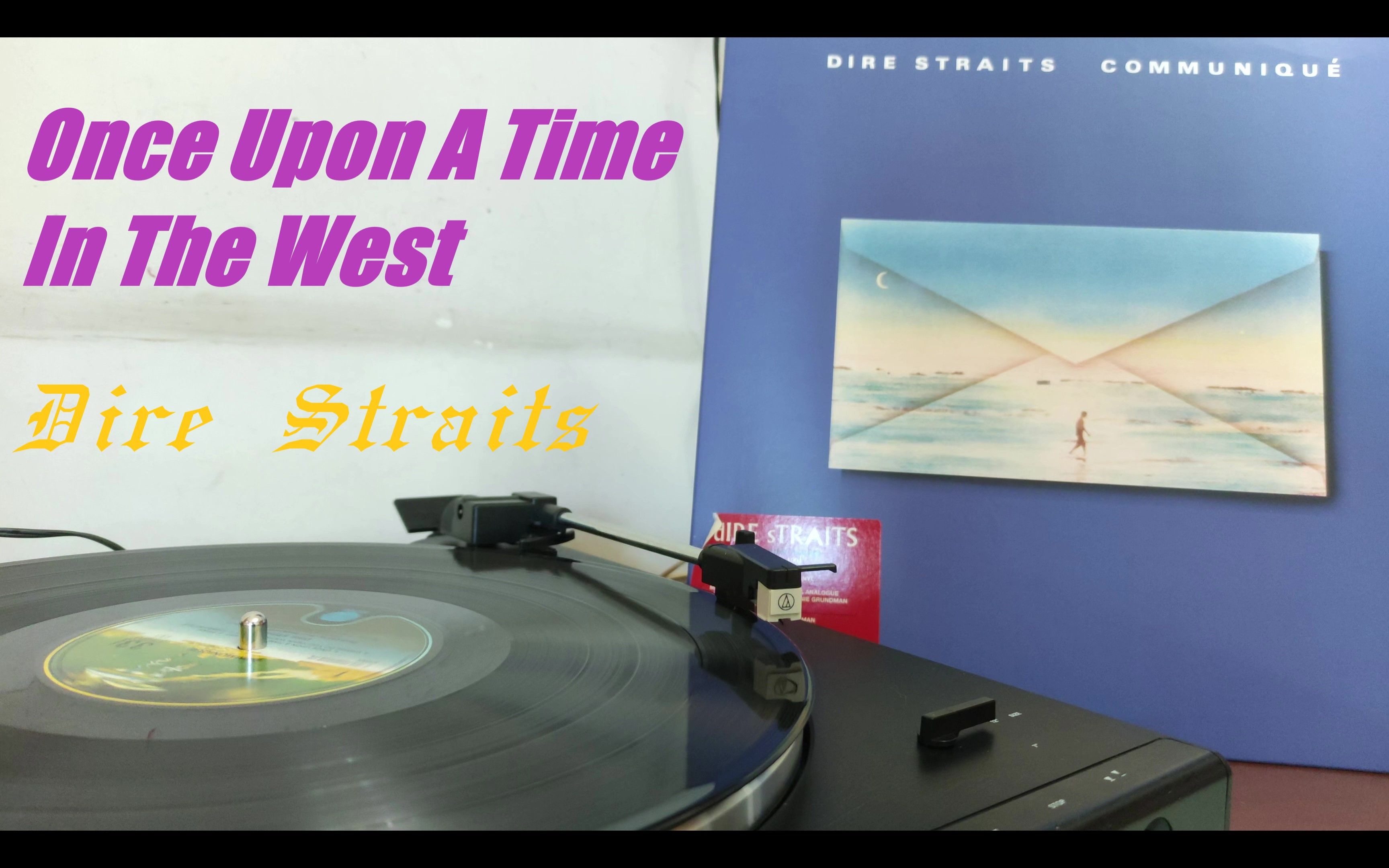 [图]【黑胶内录试听】Dire Straits《Once upon a time in the west》来自79年二专《communique》