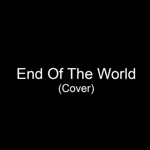 [图]End Of The World [SuperDF's Cover]