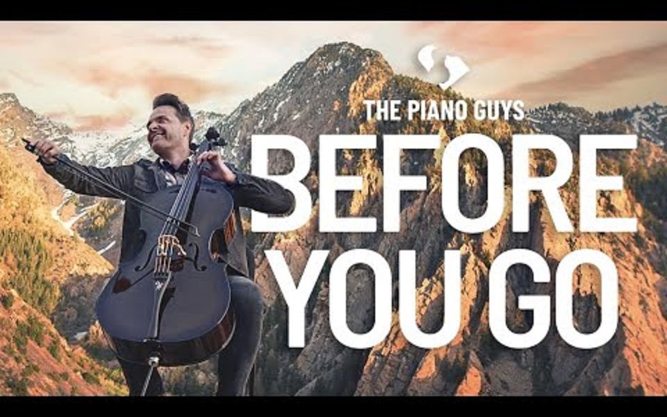 [图]【The Piano Guys】Before You Go - Lewis Capaldi