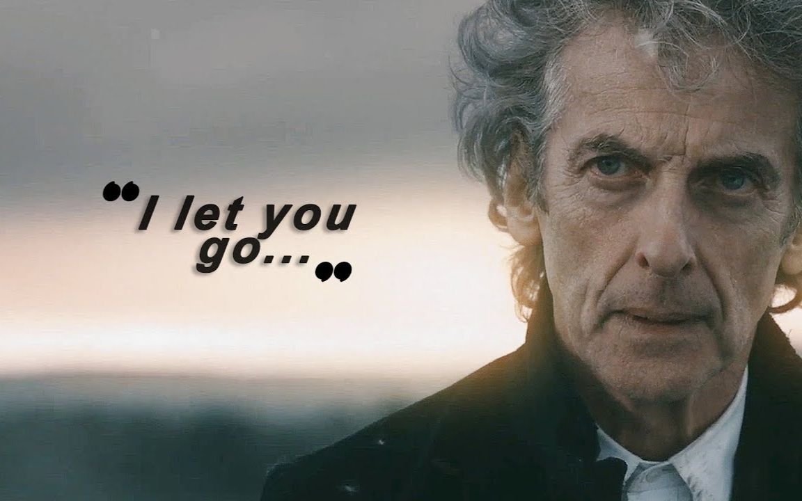 [图][DOCTOR WHO | 致12] 我放手，让你走 - Twelfth Doctor | I let you go