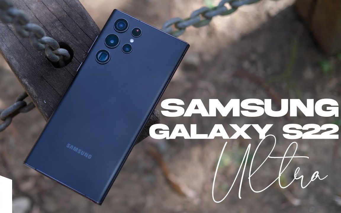 【手机测评】三星samsung galaxy s22 ultra 测评