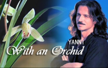 [图]Yanni（雅尼)《With an Orchid（和兰花在一起）》