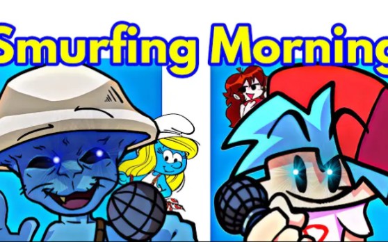 [图]Friday Night Funkin' Vs Smurfing Morning' Day | The Smurfs (FNF/Mod/游戏 + 封面)