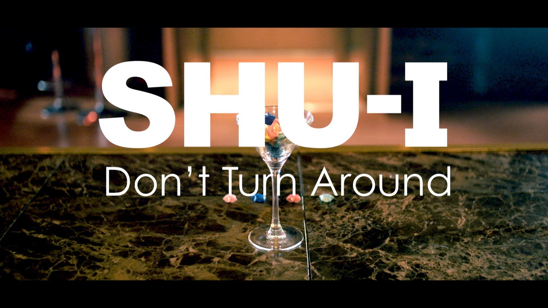 【官方mv】shu-i - dont turn around