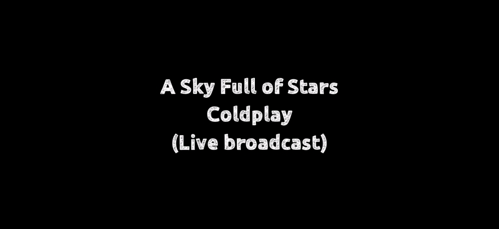 [图]A Sky Full of Starts - Coldplay (Live broadcast)