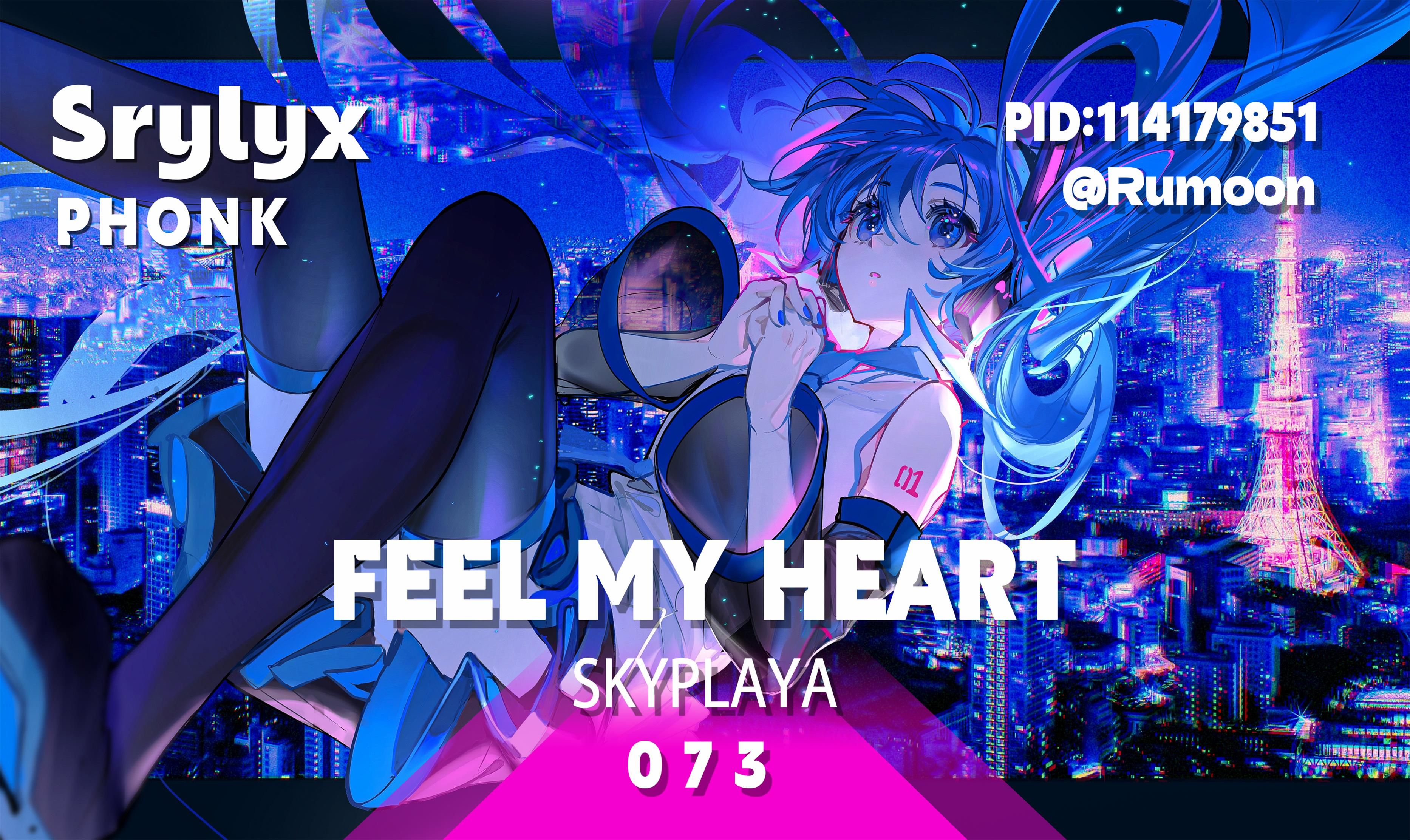 【Phonk】PHONK073 | SKYPLAYA - Feel My Heart-srylyx-srylyx-哔哩哔哩视频