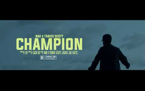 [图]NAV - Champion ft. Travis Scott (官方MV)