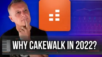 【中文字幕】都要2022了 为何你仍然应该使用Cakewalk/Cakewalk教程