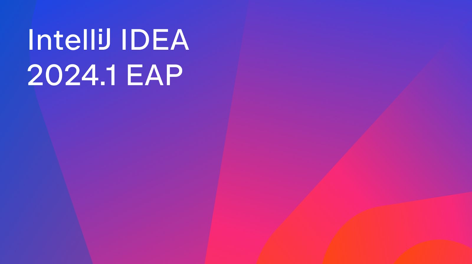 IntelliJ IDEA 2024 1 EAP   724c707253475efd71692330dfe0f620193403288 