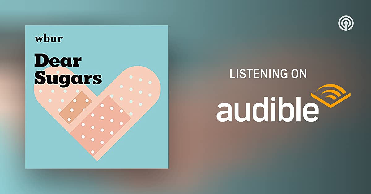 Dear Sugars 字幕版 声控福利 宝藏podcast 治愈/情感/生活 适合英文影子跟读 磨耳朵 哔哩哔哩