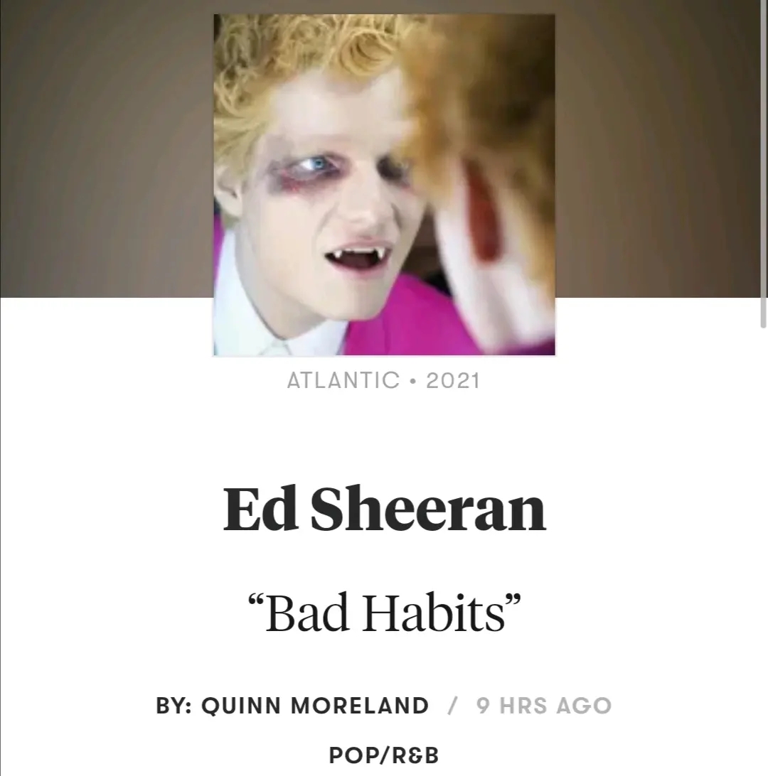 【译】叉婊Pitchfork评 Ed Sheeran 2021年单曲《Bad Habits》 哔哩哔哩
