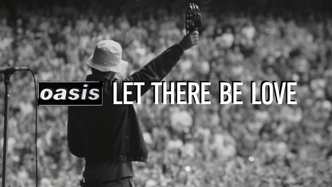 【Oasis】Let There Be Love (歌词赏析 03) 哔哩哔哩
