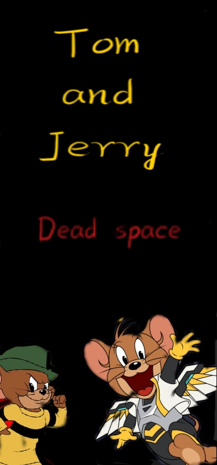 Tom and jerry dead space 作者的废话 哔哩哔哩