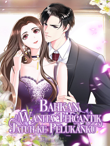Bahkan Wanita Tercantik Jatuh ke Pelukanku