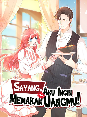 Sayang, Aku Ingin Memakan Uangmu!