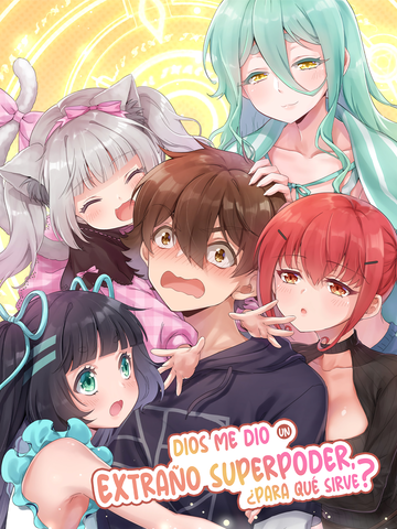 Dios me dio un extraño superpoder, ¿para qué sirve?