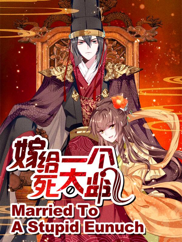 I'm Not Eunuch Anymore Comic Married To A Stupid Eunuch - Comic Detail - BILIBILI COMICS