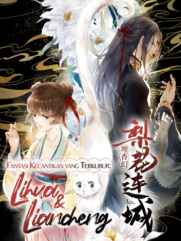 Fantasi Kecantikan yang Terkubur: Lihua & Liancheng