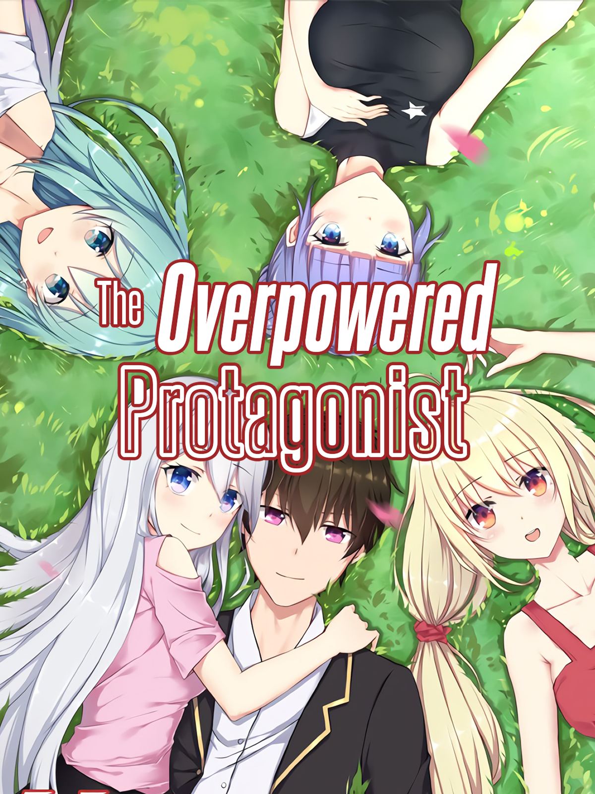 Overpowered Main Character - Anime, Manga and Light Novel