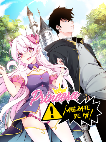 Princesa, ¡aléjate de mí!