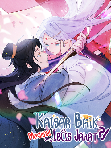 Kaisar Baik Menikahi Iblis Jahat?!