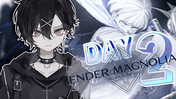 「DAY2」ENDER MAGNOLIA