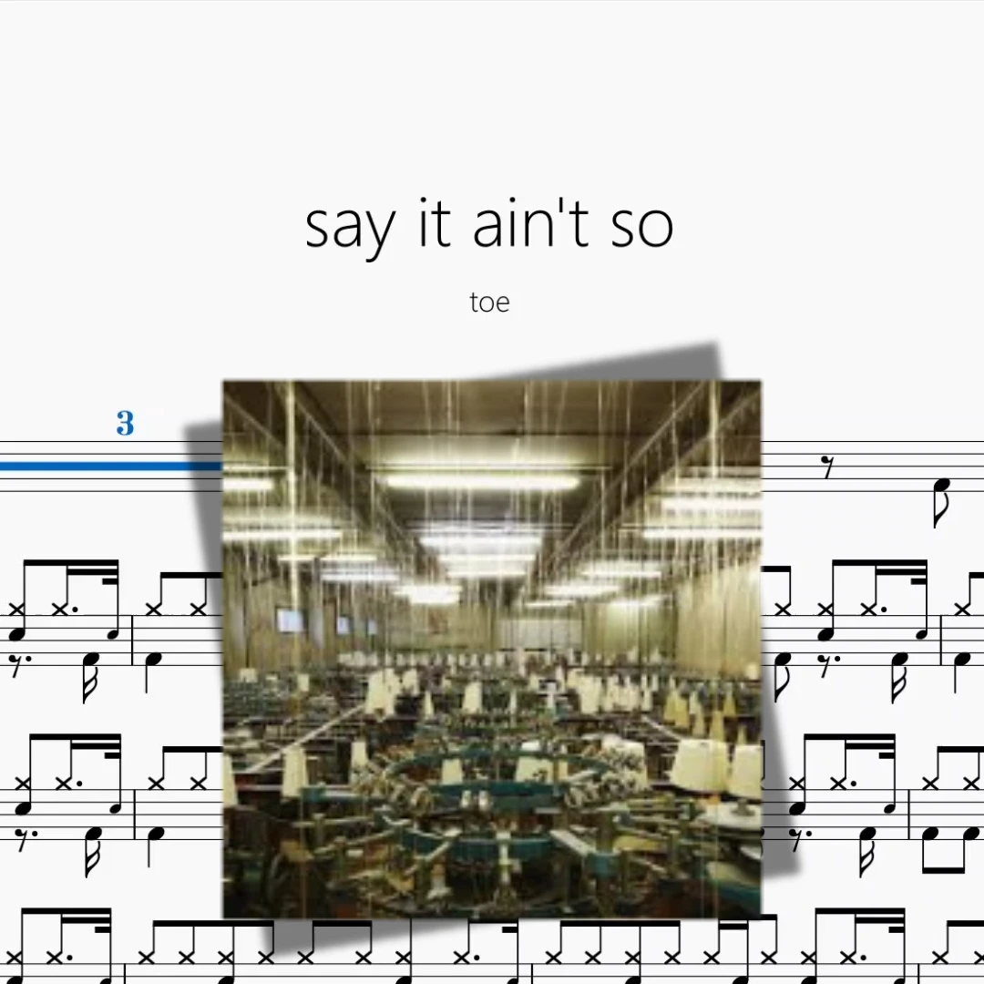 say it ain't so【toe】无印鼓谱