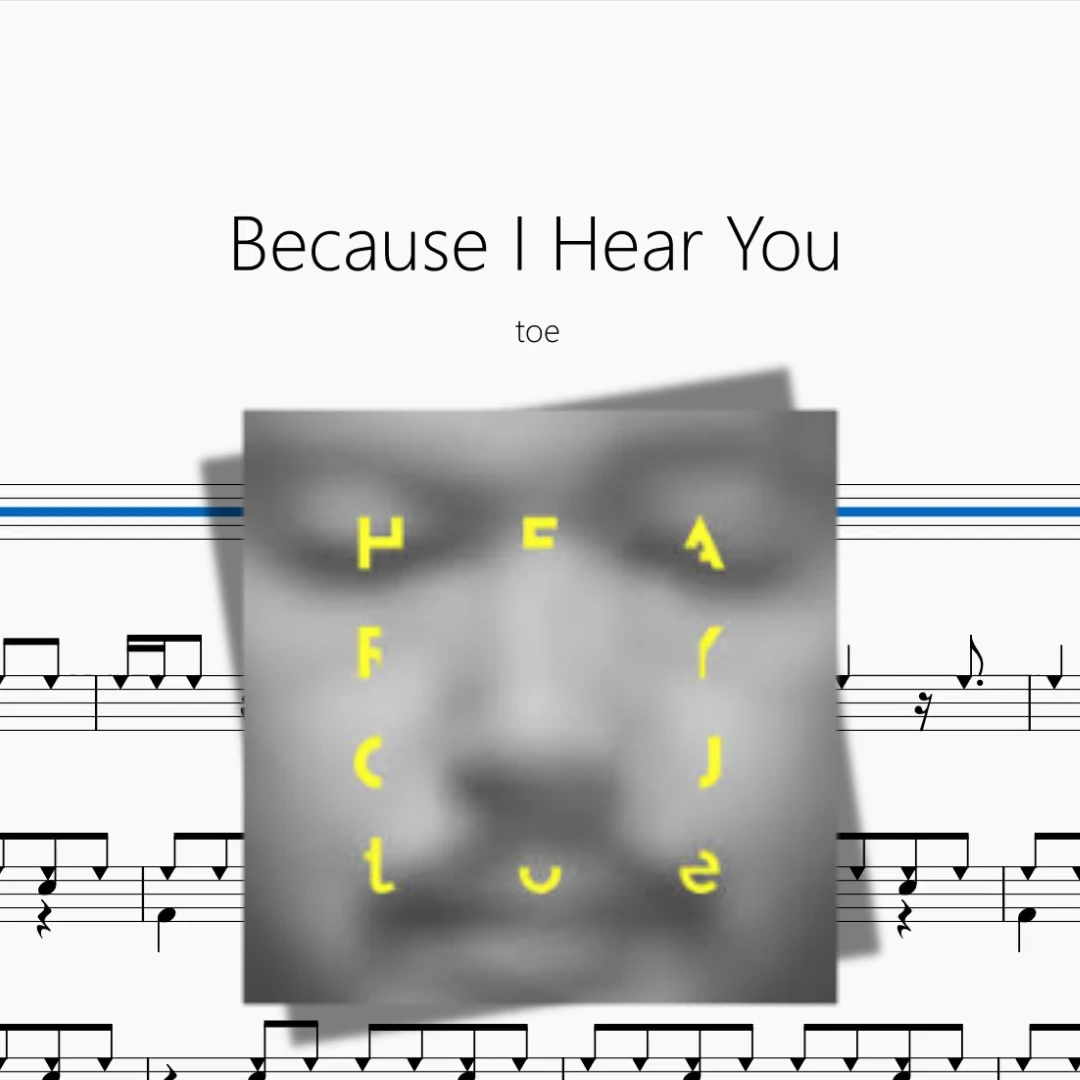 Because I Hear You【toe】无印鼓谱