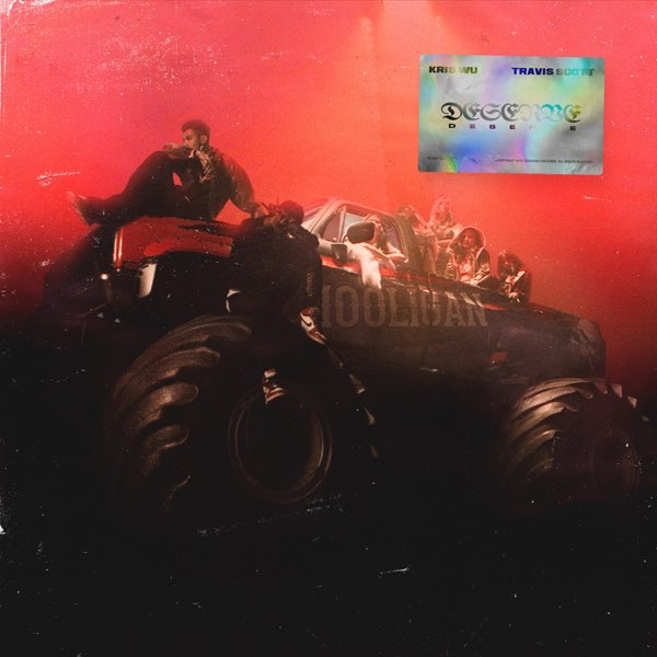 Deserve - 吴亦凡 (Kris Wu)/Travis Scott (特拉维斯·斯科特)